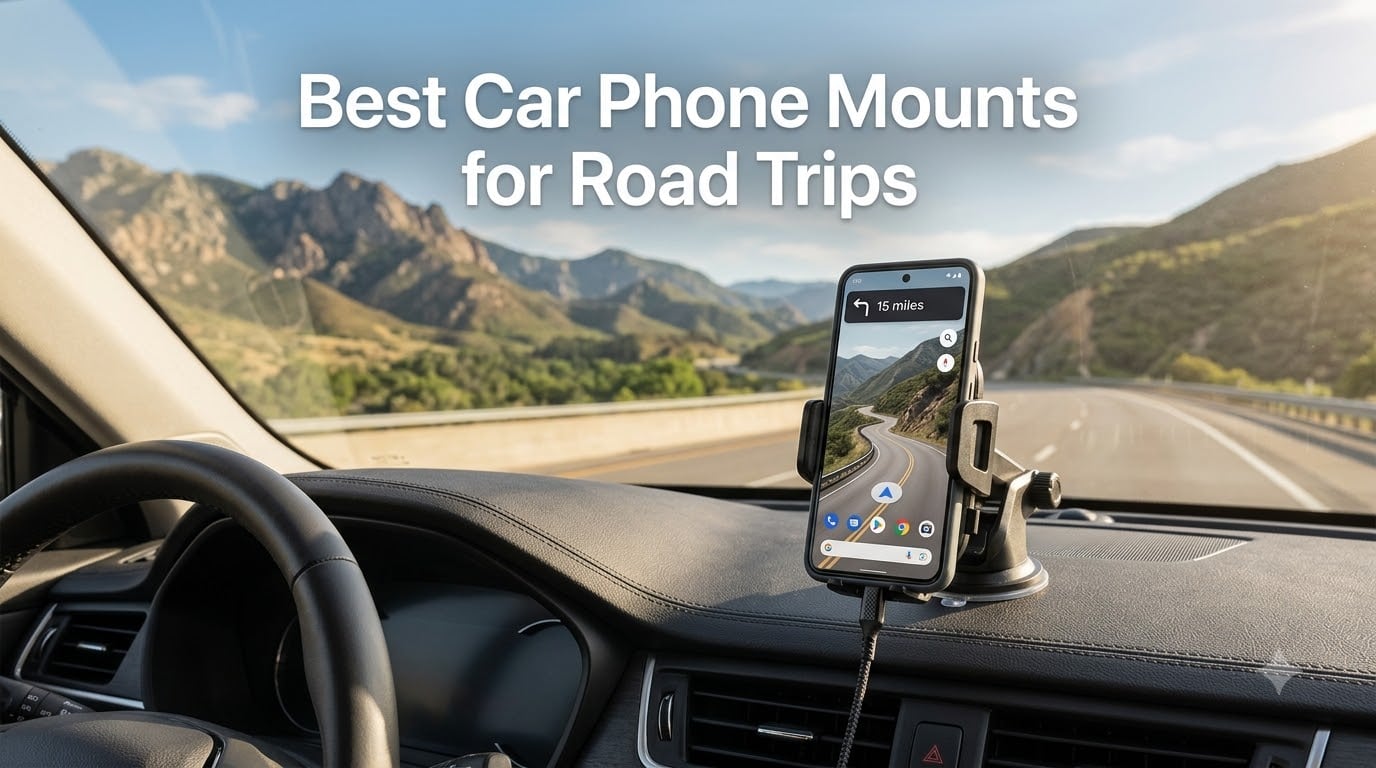Best Car Phone Mounts for Road Trips