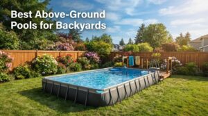 Best Above-Ground Pools for Backyards