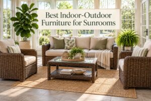 Best Indoor-Outdoor Furniture for Sunrooms