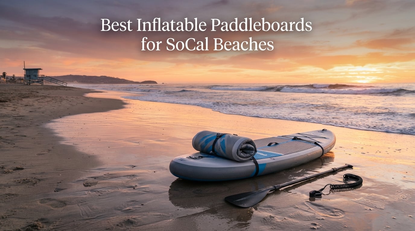 Best Inflatable Paddleboards for SoCal Beaches