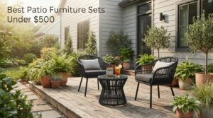 Best Patio Furniture Sets Under $500