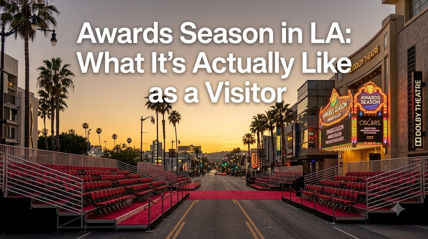 Awards Season in LA: What It's Actually Like as a Visitor