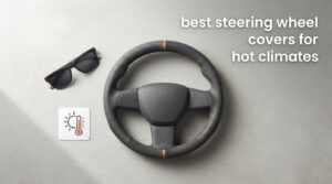 best steering wheel covers for hot climates
